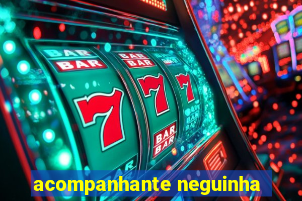 acompanhante neguinha